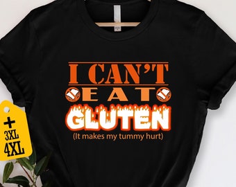 I Can't Eat Gluten It Makes My Tummy Hurts Shirt, Sarcastic Shirt, Funny Gluten Intolerant Shirt, Sarcasm And Wit Tee, Trendy Women Shirt