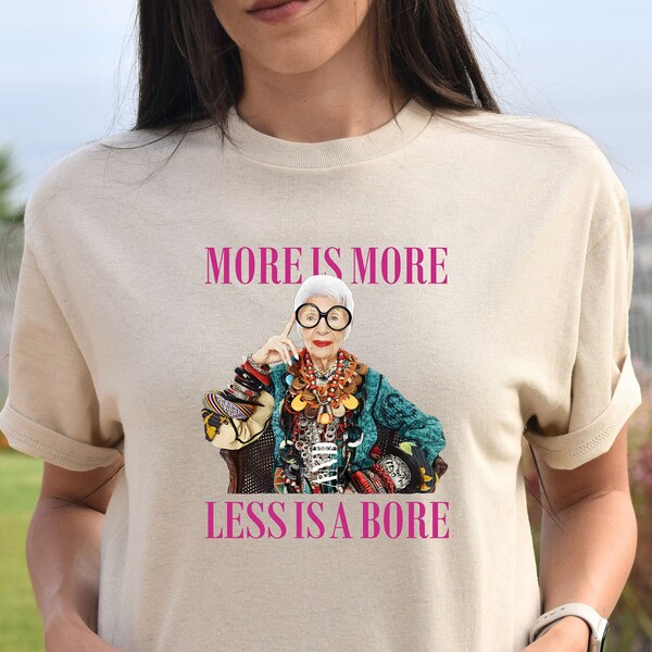 More Is More And Less Is A  Bore Iris Apfel 1921-2024 Shirt, RIP Iris Apfel Tee, Iris Apfel Fan Gift, Moda Icon Rememberance, Iconic Iris