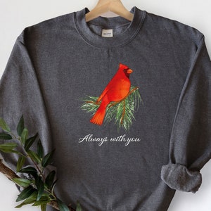 Always With You Sweatshirt, Cardinal Bird Sweatshirt, Cardinal Lover Gifts, Bird Lover Sweatshirt, Cute Cardinal Shirt, Bird Sweater