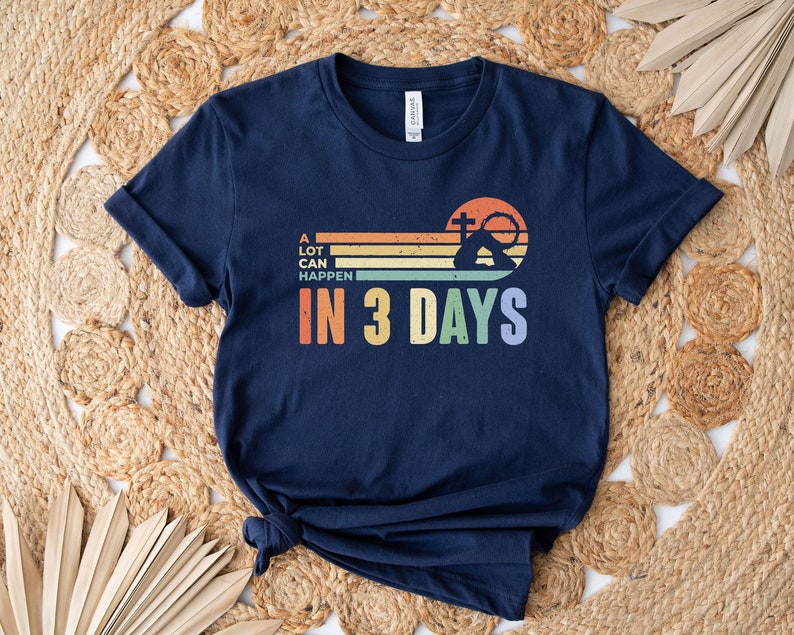 A Lot Can Happens In 3 Days Shirt, Retro Easter Day Shirt, He Is Risen Shirt, Jesus Shirt, Christian Gift, Easter Family Shirt image 5
