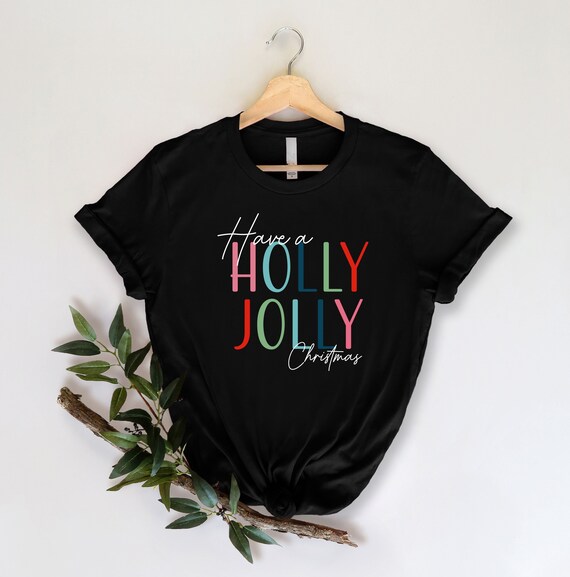 Have a holly jolly christmas shirt Clearance
