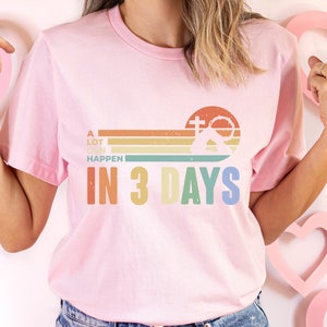 A Lot Can Happens In 3 Days Shirt, Retro Easter Day Shirt, He Is Risen Shirt, Jesus Shirt, Christian Gift, Easter Family Shirt image 6
