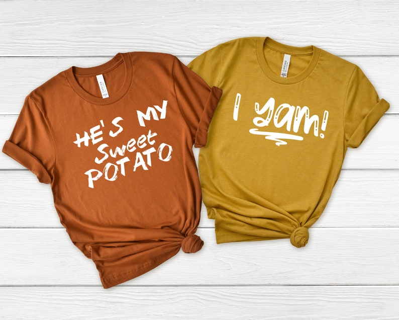 He's My Sweet Potato I Yam Shirts Couple Thanksgiving Etsy