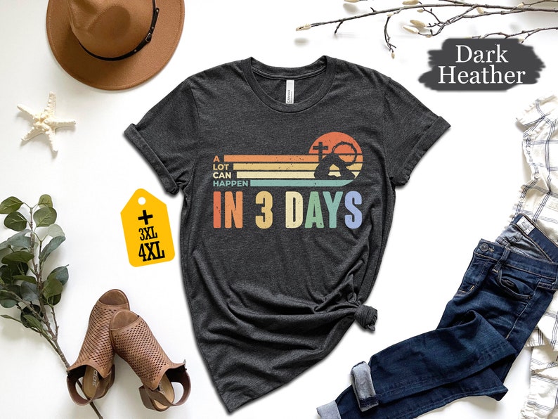 A Lot Can Happens In 3 Days Shirt, Retro Easter Day Shirt, He Is Risen Shirt, Jesus Shirt, Christian Gift, Easter Family Shirt image 7