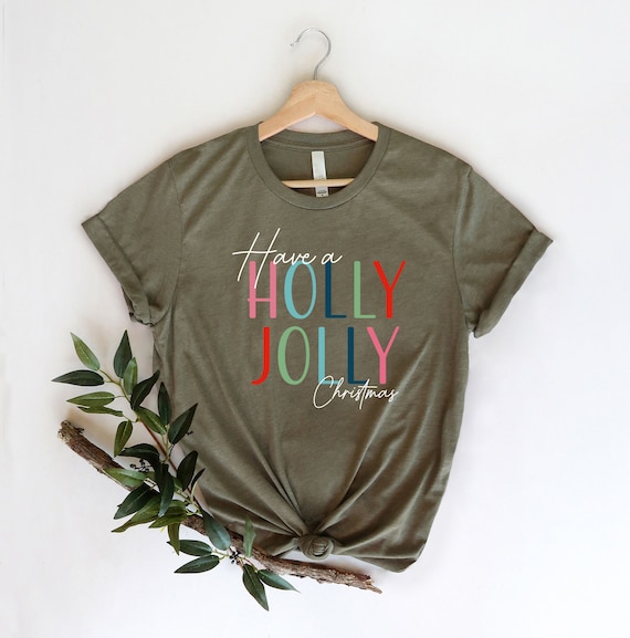 Have a holly jolly christmas shirt Clearance