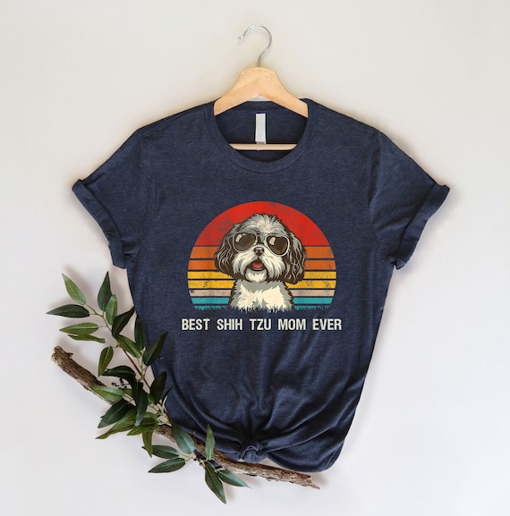 Best Shih Tzu Dog Mom Ever Vintage Shih Tzu Dog Lover Gift T-Shirt Best Shih Tzu Dog Mom Ever Vintage Shih Tzu Dog Lover Gift T-Shirt