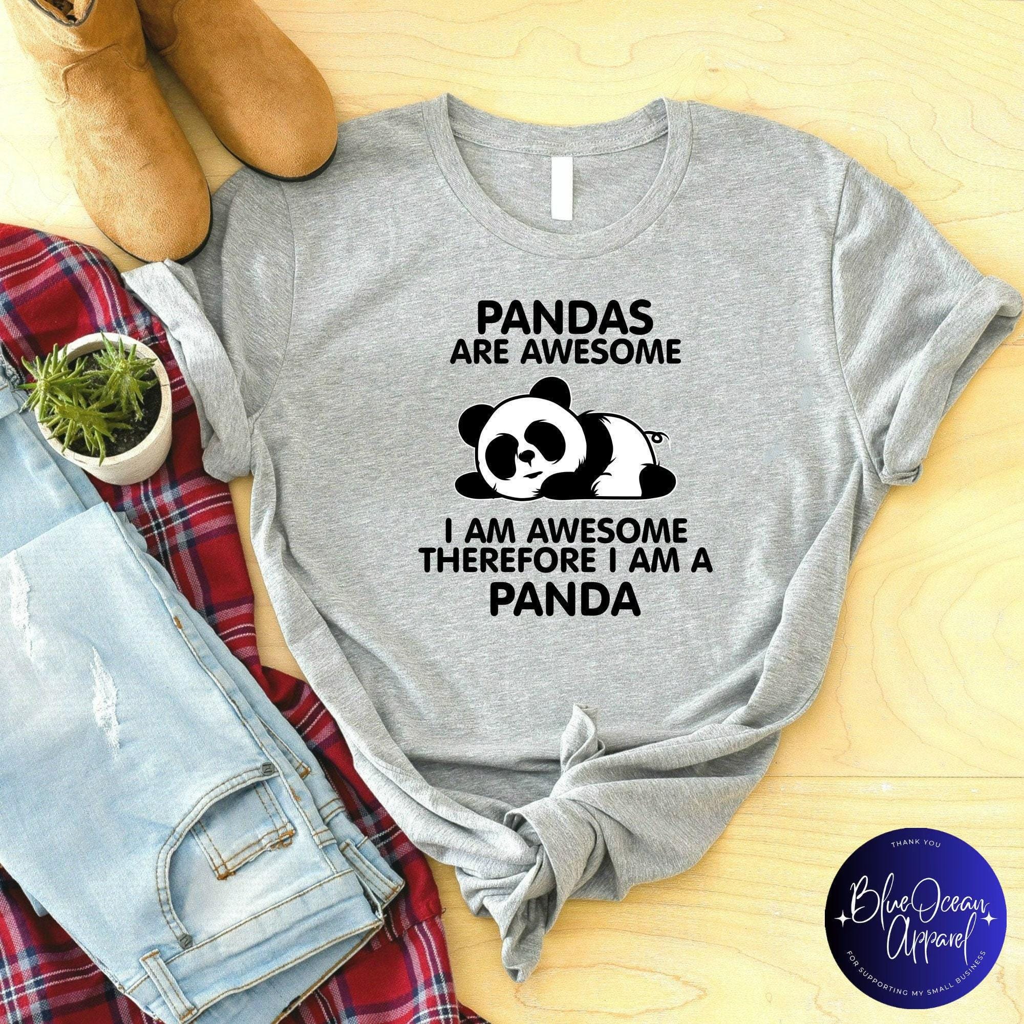 Pandas Are Awesome I Am Awesome Therefore I Am A Panda Shirt, Panda Shirts, Panda Lover Gifts, Cute Panda Shirts, Animal Shirts