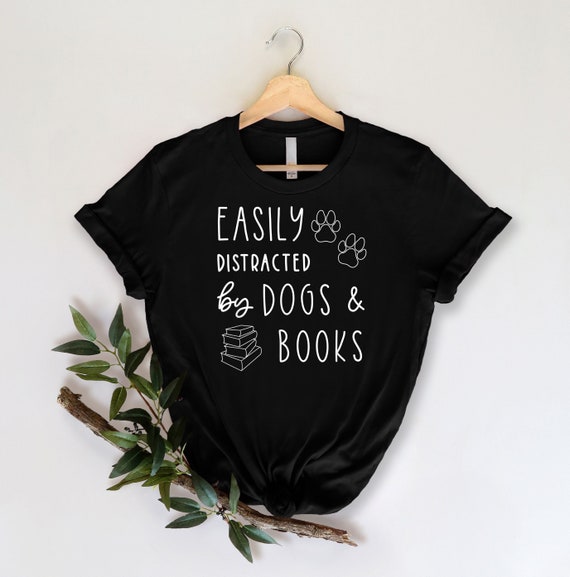 Paw Dog Easily Distracted By Dogs And Book Shirt Book Dog Paw Dog Easily Distracted By Dogs And Book Shirt Book Dog