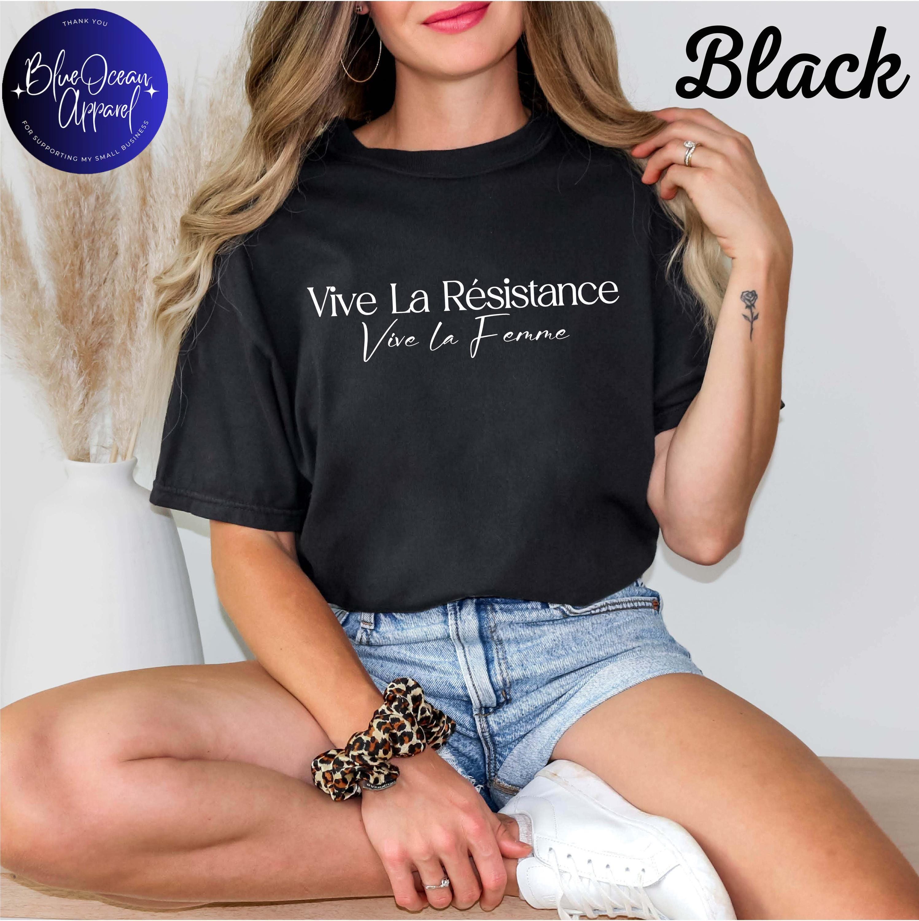 Comfort Colors® Vive La Resistance Vive La Femme Shirt, Feminist Protest Tee, Women’s Rights Activist Shirt, Anti-Trump Apparel