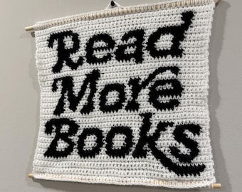 Crochet Tapestry Pattern - Read More Books - Wall Hanging Decor - Perfect For Crafty Book Lovers and Readers- PATTERN ONLY!