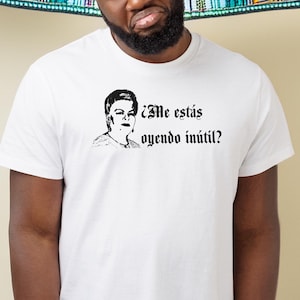 Paquita La Del Barrio ¿Me estás oyendo, inútil? Camiseta blanca unisex