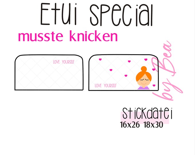 Embroidery file "Etui - had to bend - Love Yourself"