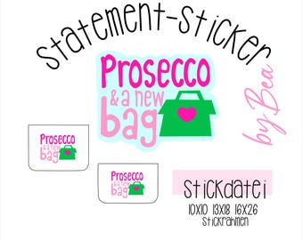 Stickdatei "Statement-Sticker - Prosecco + new Bag"
