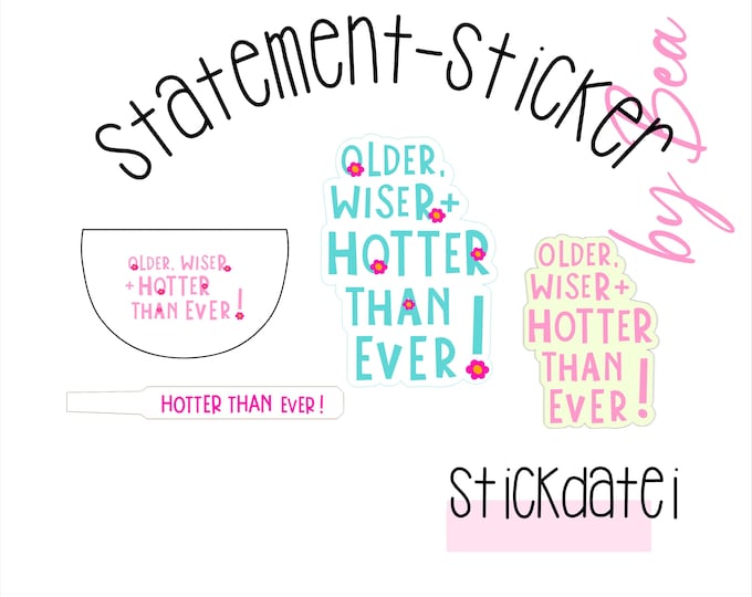 Embroidery file "Statement Sticker - older, wiser and hotter"