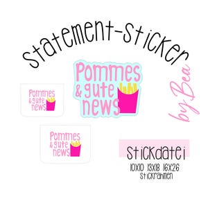 Könnte beinhalten: Drei Sticker-Designs mit dem Text "Pommes & gute news" und einer rosa Box mit gelben Pommes Frites. Der Text "statement-sticker by Bea" befindet sich oben im Bild. Der Text "Stickdatei 10X10 13X18 16X26 Stickrahmen" befindet sich unten im Bild.