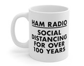 HAM RADIO: Social Distancing for Over 100 Years - 11oz Coffee Mug