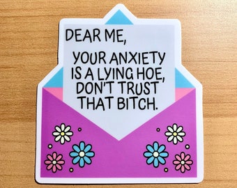 Your Anxiety is a Lying Hoe Sticker - 3" Glossy Sticker - Mental Health Sticker - Anxiety Sticker - Mental Health Awareness - Quote Stickers