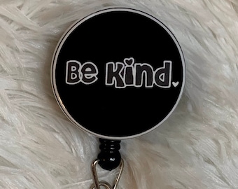 Retractable Badge Holder - Be Kind Badge Reel - Inspirational Quote Badge Reel - ID Badge Reel - Just Be Kind - Gift