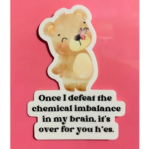 Once I Defeat The Chemical Imbalance Sticker - 3&quot; Glossy Sticker - Mental Health Sticker - Anxiety Sticker - Mental Health Awareness - Quote