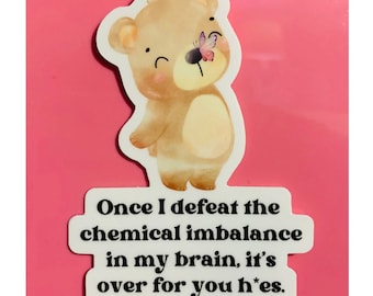 Teddy Bear Sticker – Mental Health Quote - 3” Glossy Sticker