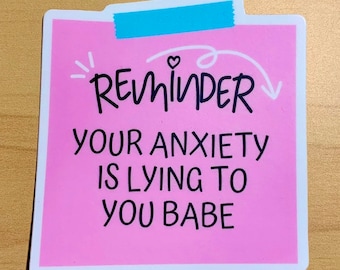 Your Anxiety To You Babe Sticker - 3" Glossy Sticker - Mental Health Sticker - Anxiety Sticker - Mental Health Awareness - Quote Stickers