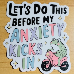 Let’s Do This Before My Anxiety Kicks In Sticker- 3&quot; Glossy Sticker - Mental Health Sticker - Anxiety Sticker - Mental Health Awareness