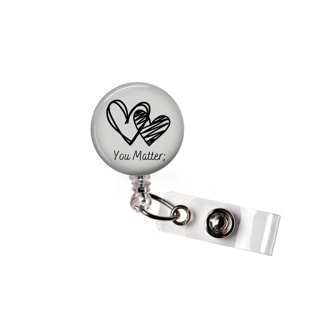 Retractable Badge Holder - You Matter Badge Reel - Mental Health Art - Hearts Badge Reel -End The Stigma - ID Badge Reel - Gift