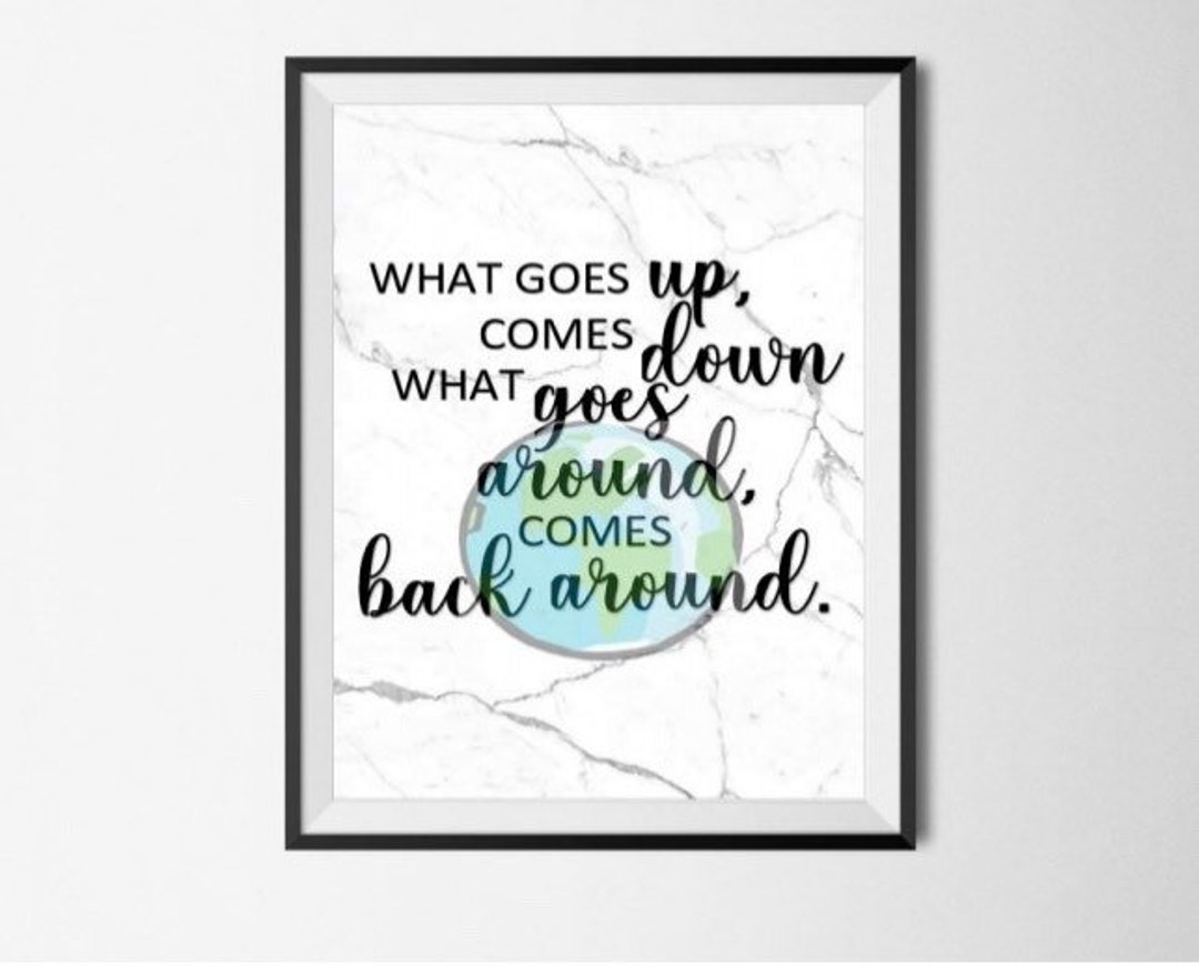 A3 Digital Print What Goes up Comes Down, What Goes Around Comes Back ...