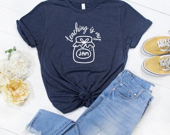 Teaching is My Jam Shirt, Teacher Shirt, Gift for Teacher, End of School Year Gift, Teacher Shirt