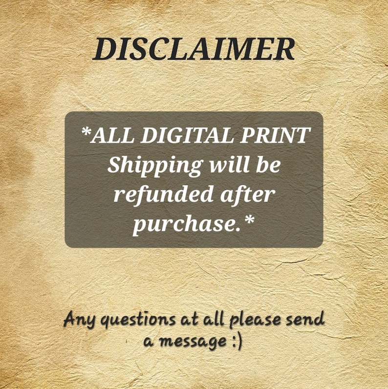 May include: A tan-colored background with the word "DISCLAIMER" in large, black text at the top. A gray rectangle contains text stating "ALL DIGITAL PRINT" and "Shipping will be refunded after purchase."