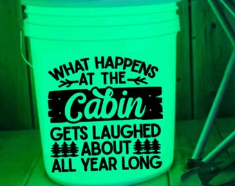 What Happens at the Cabin Camp Bucket Decal | Bumper Sticker | Memories | Campsite | Camping | Lighted Bucket | Camping Bucket