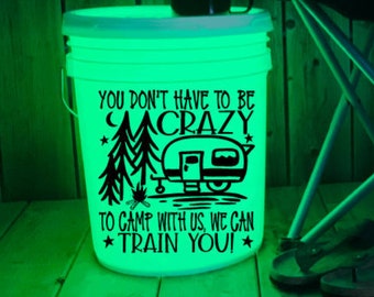 We Train Crazy Campers Camp Bucket Decal | Bumper Sticker | Memories | Campsite | Camping | Lighted Bucket | Camping Bucket