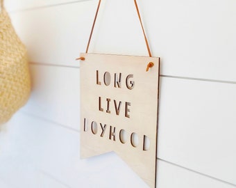 Long live boyhood wooden sign/banner