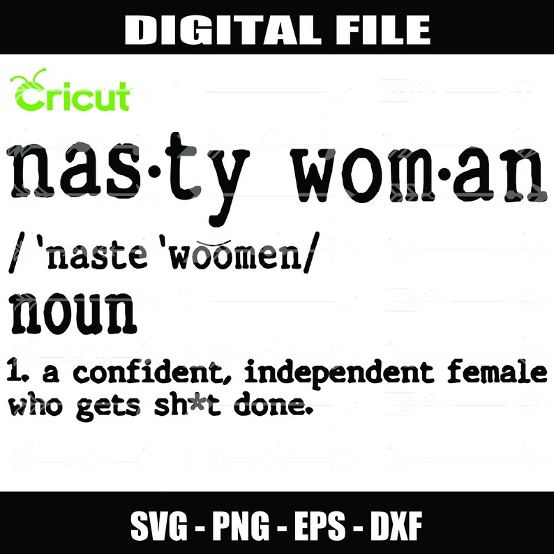 Download Nasty Woman Definition Svg For Cricut Nasty Woman Vote ...