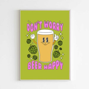 Don't Worry Beer Happy - Retro Cartoon Character Quote Wall Art Print