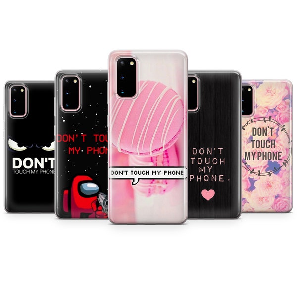 Dont Touch My Phone Case Cover für iPhone 7, 8+, XS, XR, 11PRO & Samsung S10, S20, A9, J6, HUAWEI P20 P30 Pro R117