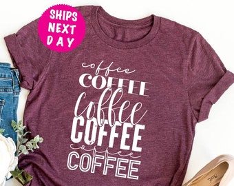 Coffee Coffee Shirt, Coffee Lover Shirt, Cute Coffee T Shirt, Coffee Shirt Women, Coffee Shirt Men, Funny Gift Shirt, Gift Coffee Lover