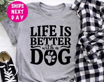 Life Is Better With A Dog Shirt, Animal Lover Shirt, Gift Dog Mom Shirts, Fur Mom Shirt, Dog Owner Gift, Dog Lover Gift, Rescue Dog Mom Tee