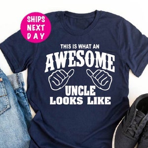 This Is What An Awesome Uncle Shirt, Gift For Uncle, Awesome Uncle Shirt,  Uncle Shirt, UncleT-Shit, Best Uncle Shirt, New Uncle Shirt