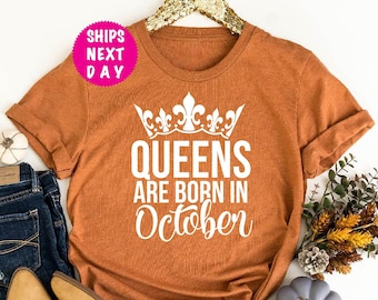 Queens Are Born In October, October Birthday Party Shirt, Birthday Queen Tee, Scorpio Lady Gift, Birthday Girl Gift T Shirt