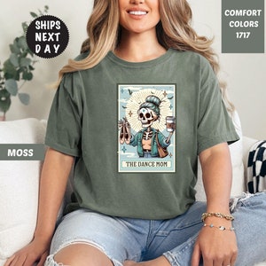 Comfort Colors® Dance Mom Shirt, Die Dance Mom Skeleton Tarot-Karte, Dance Comp Shirt, Muttertagsgeschenk, lustiges Geschenk für Mama, Tänzerin Tee