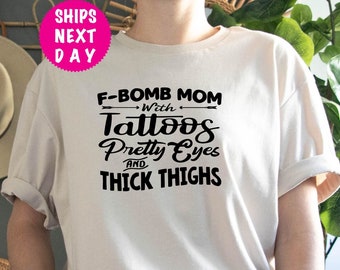 F-Bomb Mom With Tattoos Pretty Eyes, Mothers Day Gift, Gift For Mom, Mothers Day Shirt, Funny Mom Shirt, Sarcastic Shirt, Christmas Gift