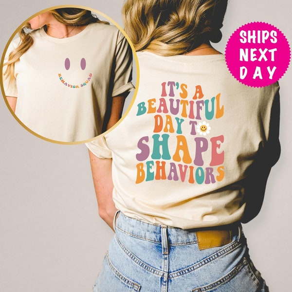 It's A Beautiful Day To Shape Behaviors, Behavior Squad Shirt, ABA Therapist Shirts, ABA Gifts, ABA Shirt, Applied Behavior Analysis Shirt