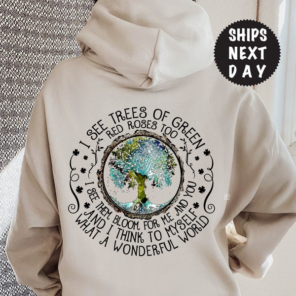 Wonderful World Hoodie Back, I See Trees Of Green Hoodie, Hippie World Hoodie Back, Red Roses Hoody Back, Wonderful Life Hoodie, Hoody Back