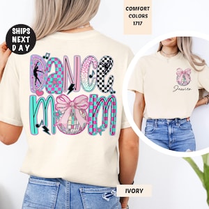 Comfort Colors® Custom Dance Mom Shirt, Gift for Dance Mom, Mother&#39;s Day Gift, Dance Mom Life, Dance Lover Gift, Dance Competition Tee