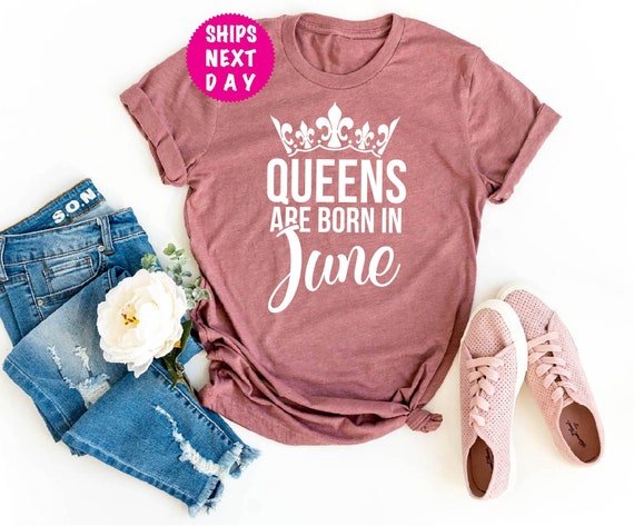 Queens Are Born In June T-Shirt - Girls Birthday Gift Shirt Queens Are Born In June T-Shirt - Girls Birthday Gift Shirt