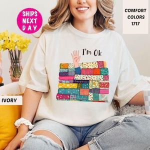 Camiseta de costura divertida &quot;Comfort Colors&quot;, &quot;Estoy bien enterrado en tela&quot;, regalo para amantes de la costura, divertida camiseta de acolchado, costurera, para quilters