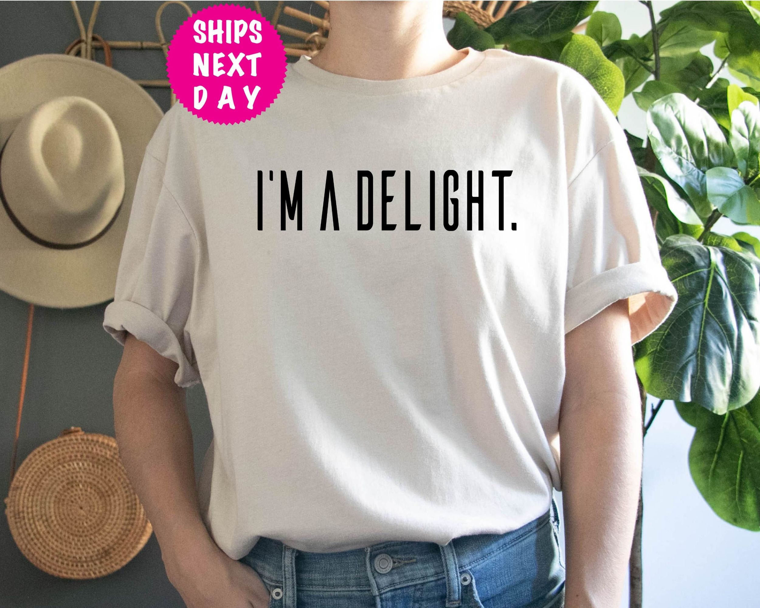 I'm A Delight Shirt Women's Funny Shirt Ladies Etsy Australia