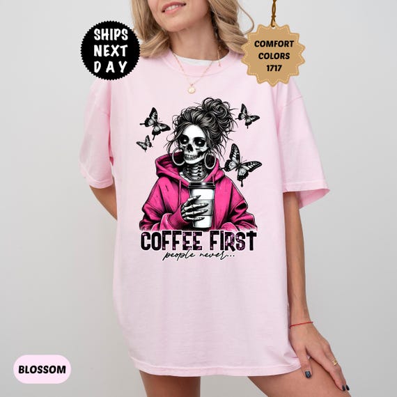 Comfort Colors Coffee First Shirt, Gothic Skeleton Graphic Tee, Trendy Butterfly Outfit