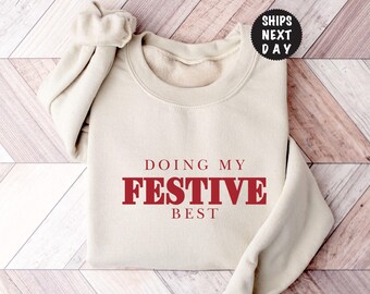 Doing My Festive Best Sweatshirt, Retro Christmas Hoodie, Holiday Celebration Pullover, Xmas Spirit Crewneck